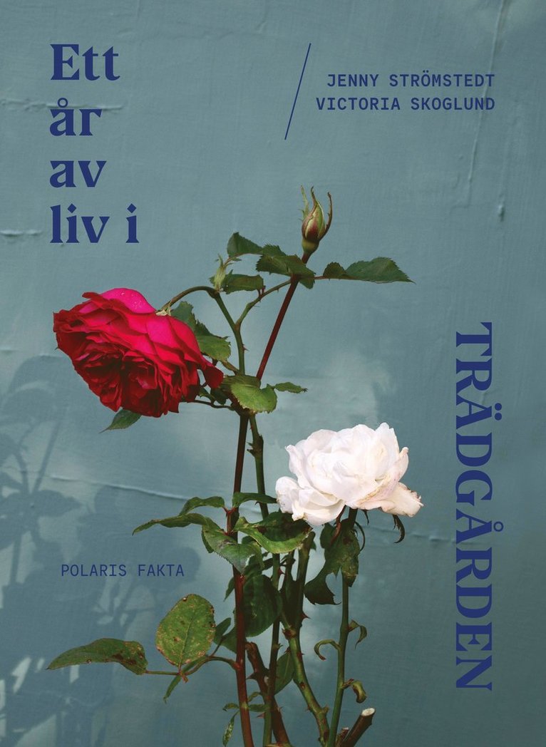 Jenny Strömstedt, Victoria Skoglund - Ett år av liv i trädgården, Inbunden