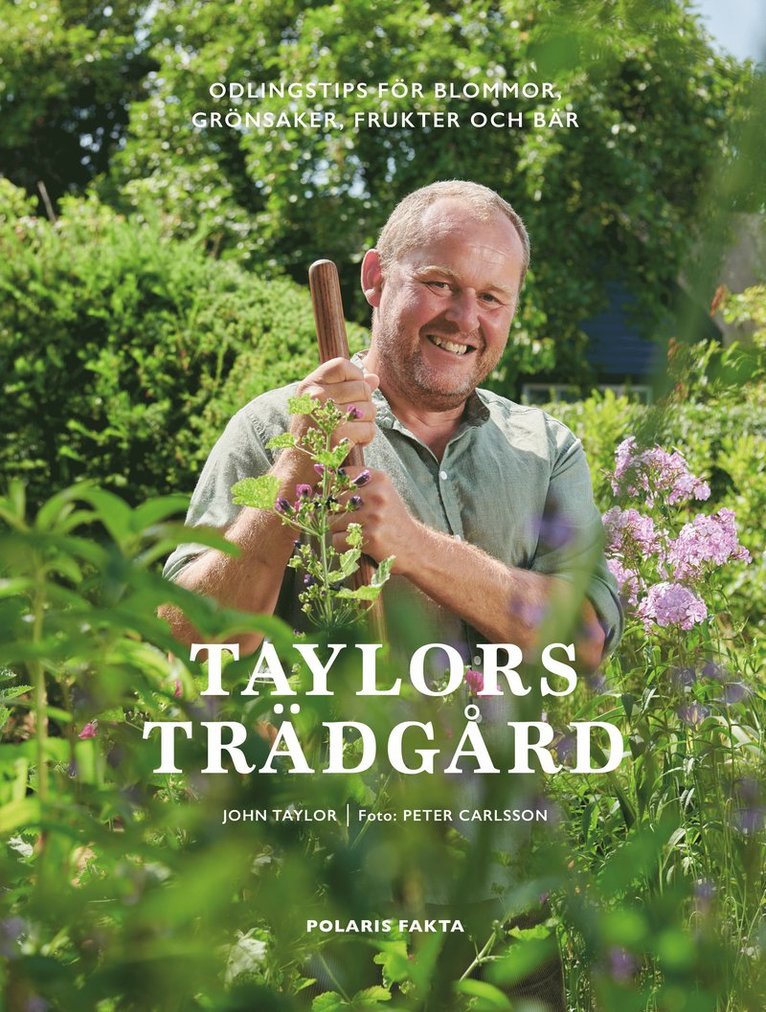 Taylors trädgård : odlingstips för blommor, grönsaker, frukter och bär 1