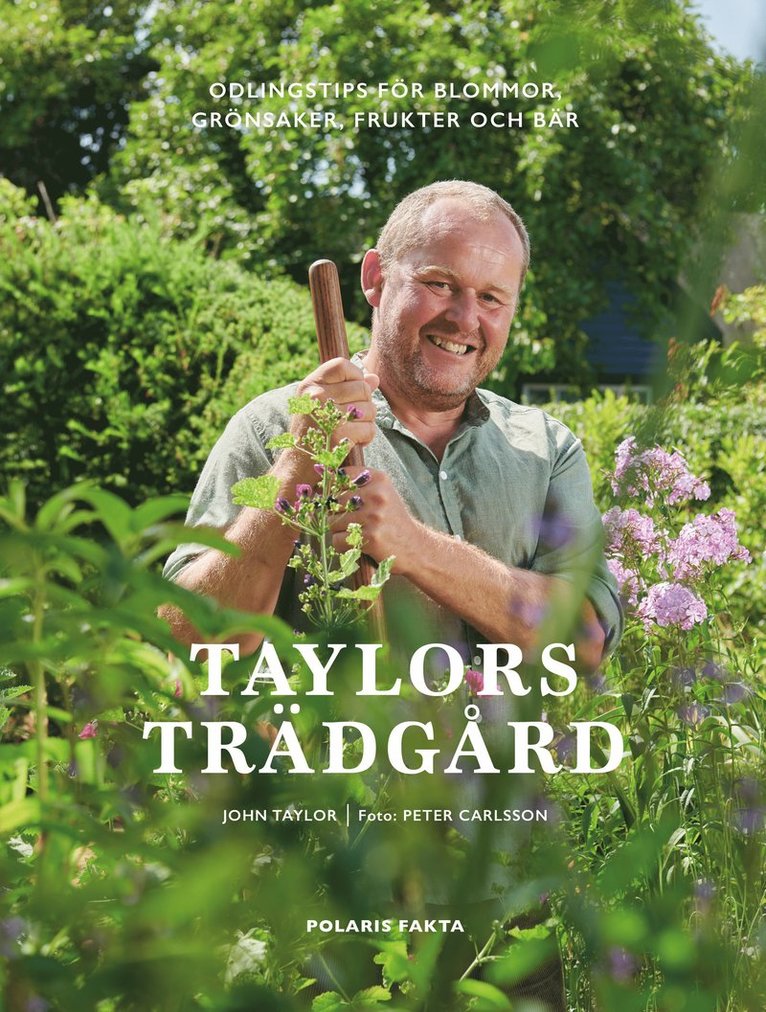 Taylors trädgård : odlingstips för blommor, grönsaker, frukter och bär 1