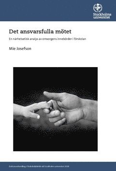 bokomslag Det ansvarsfulla mötet : en närhetsetisk analys av omsorgens innebörder i förskolan