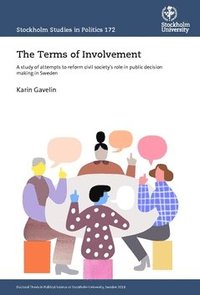 bokomslag The terms of involvement : a study of attempts to reform civil society's role in public decision making in Sweden