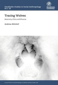 bokomslag Tracing wolves : materiality, effect and difference