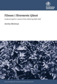 Filmen i försvarets tjänst : undervisningsfilm i svensk militär utbildning 1920-1939 1