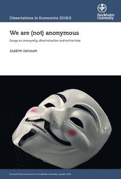We are (not) anonymous : essays on anonymity, discrimination and online hate 1