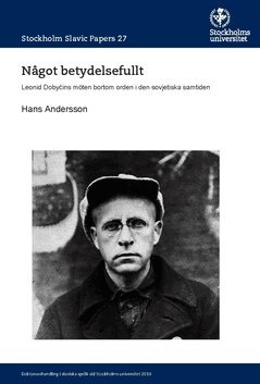 Hans Andersson - Något betydelsefullt : Leonid Dobyčins möten bortom orden i den sovjetiska samtiden, Häftad