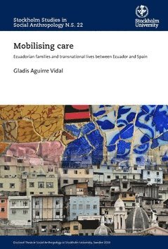 bokomslag Mobilising care : ecuadorian families and transnational lives between Ecuador and Spain