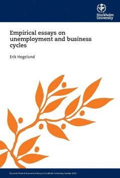 Erik Hegelund - Empirical essays on unemployment and business cycles, Häftad