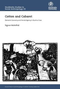 bokomslag Cotton and cabaret : domestic economy and female agency in Burkina Faso