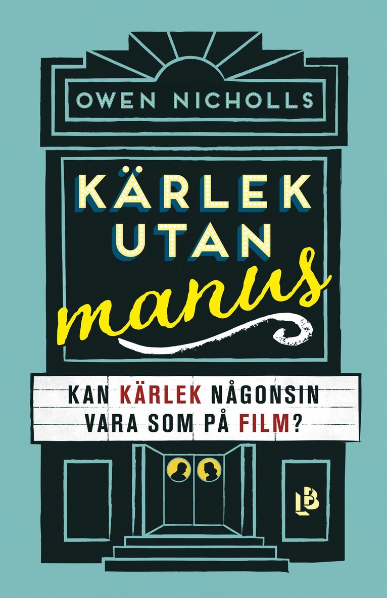 Kärlek utan manus : kan kärlek någonsin vara som på film? 1