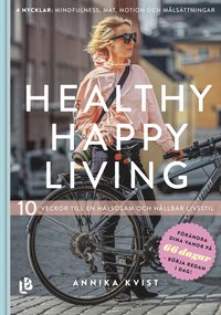 bokomslag Healthy happy living : 10 veckor till en hållbar och hälsosam livsstil