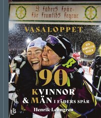 bokomslag Vasaloppet : 90 kvinnor och män i fäders spår