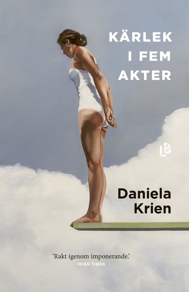 Daniela Krien - Kärlek i fem akter, Inbunden