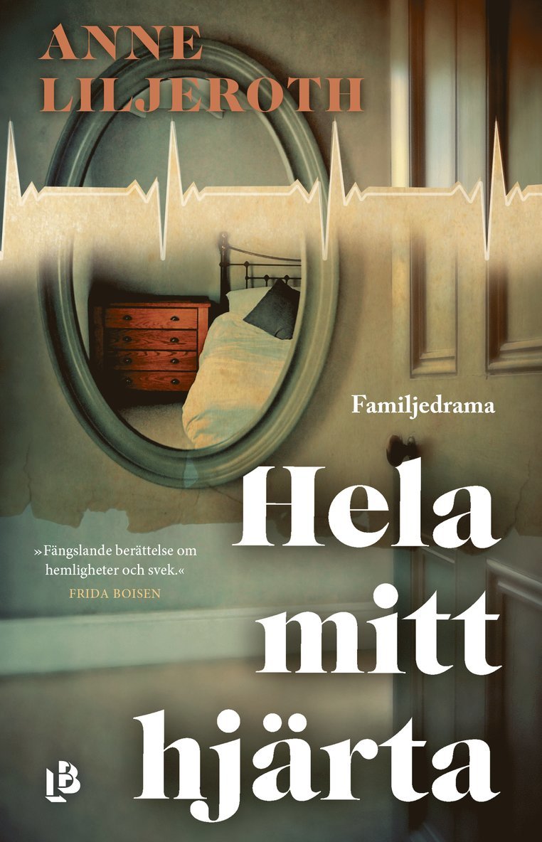 Anne Liljeroth - Hela mitt hjärta : familjedrama, Inbunden