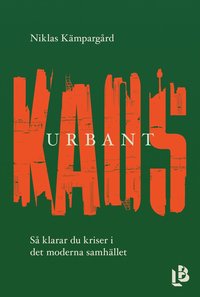 bokomslag Urbant kaos : så klarar du kriser i det moderna samhället