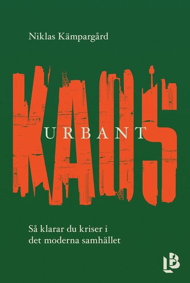 Niklas Kämpargård - Urbant kaos : så klarar du kriser i det moderna samhället, Kartonnage