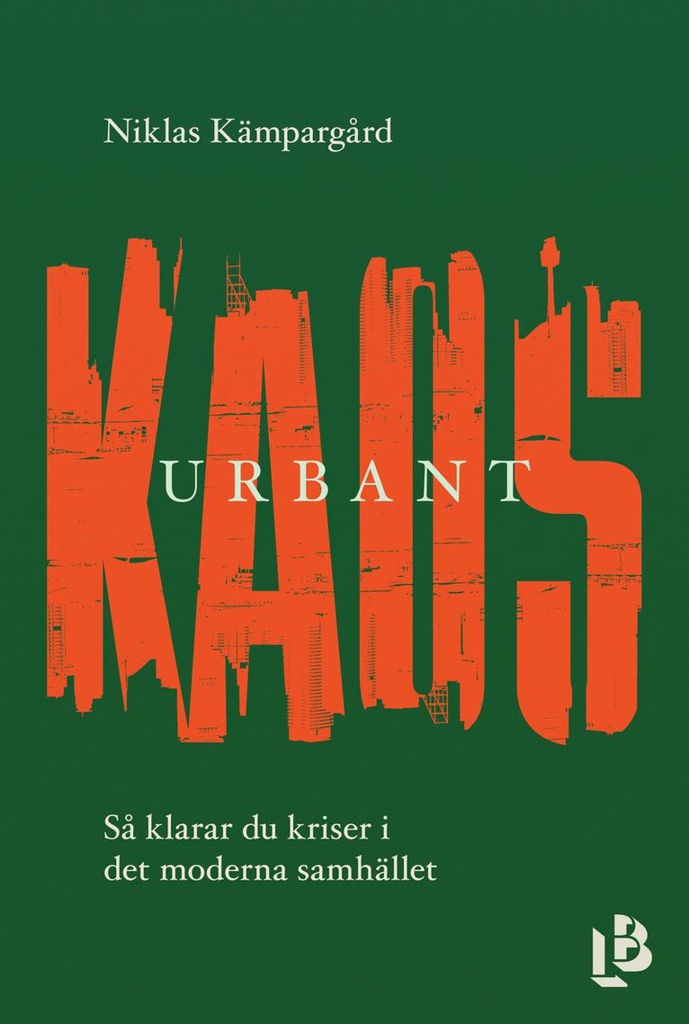 Urbant kaos : så klarar du kriser i det moderna samhället 1