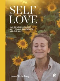bokomslag Self Love : hur du läker, stärker & utvecklar relationen med dig själv