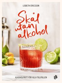 bokomslag Skål utan alkohol : alkoholfritt för alla tillfällen