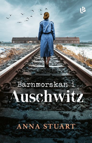 Anna Stuart - Barnmorskan i Auschwitz, Inbunden