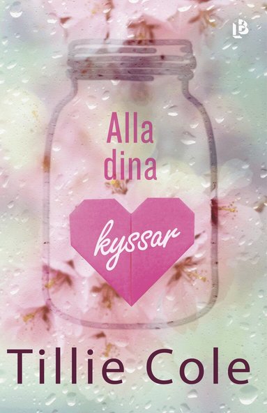 Tillie Cole - Alla dina kyssar, Inbunden