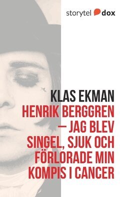 Klas Ekman - Henrik Berggren - Jag blev singel, sjuk och förlorade min kompis i cancer, Häftad