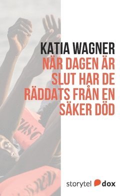 När dagen är slut har de räddats från en säker död 1