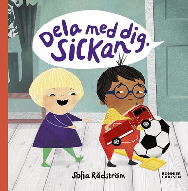 Sofia Rådström - Dela med dig Sickan, Inbunden