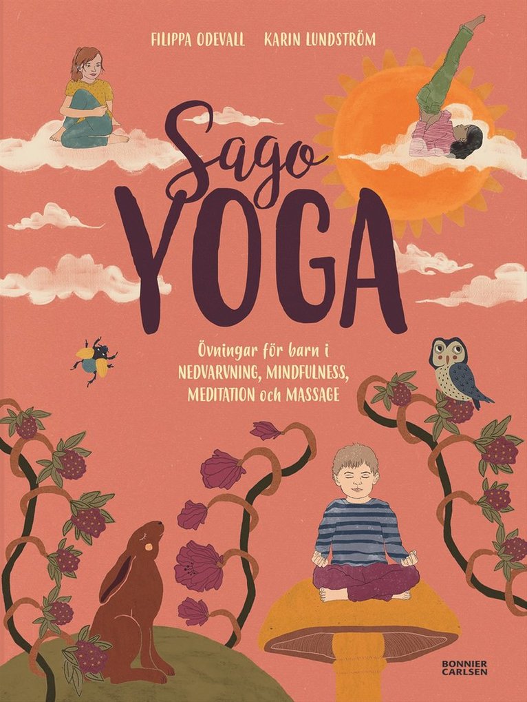 Filippa Odevall - Sagoyoga : övningar för barn i nedvarvning, mindfulness, meditation och massage, Inbunden
