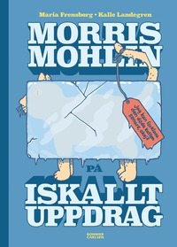 bokomslag Morris Mohlin på iskallt uppdrag