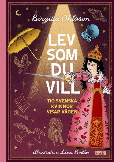 Birgitta Ohlsson - Lev som du vill : tio svenska kvinnor visar vägen, Inbunden