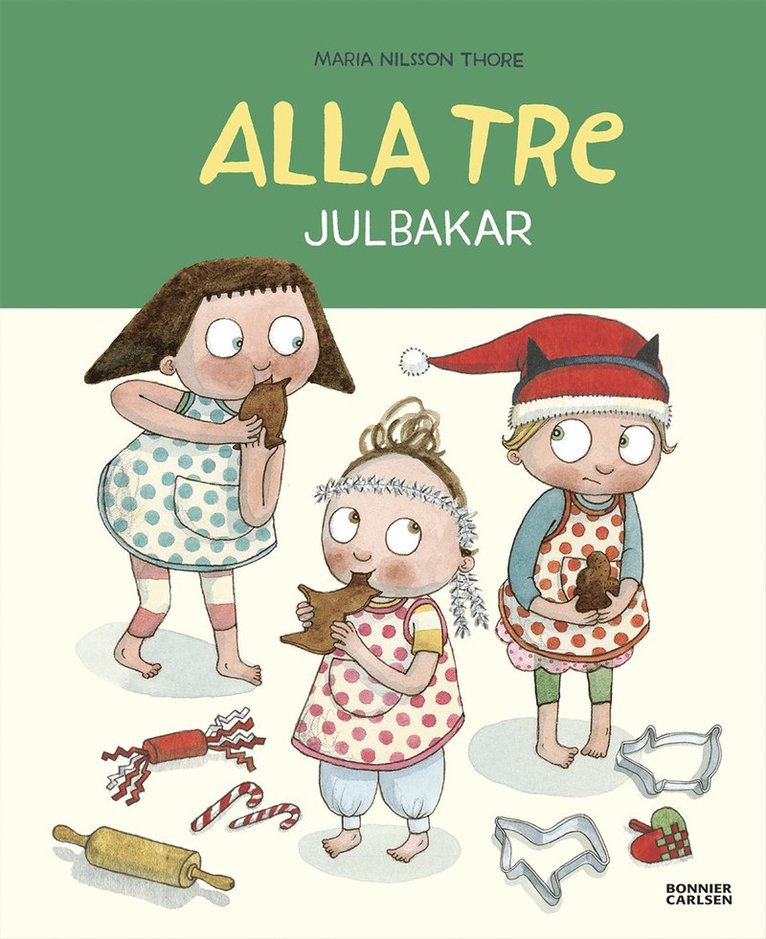 Maria Nilsson Thore - Alla tre julbakar, Inbunden