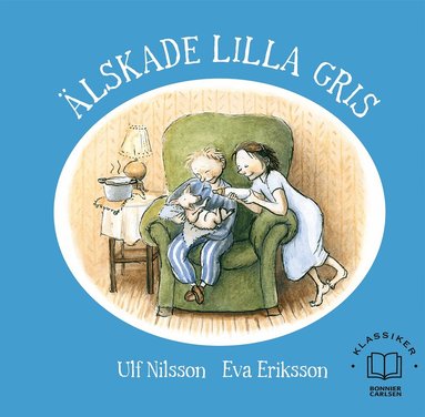 Ulf Nilsson, Eva Eriksson - Älskade lilla gris, Inbunden