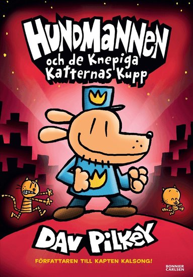 Dav Pilkey - Hundmannen och de knepiga katternas kupp, Inbunden