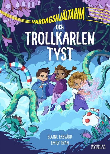 Elaine Eksvärd - Vardagshjältarna och Trollkarlen Tyst, Inbunden