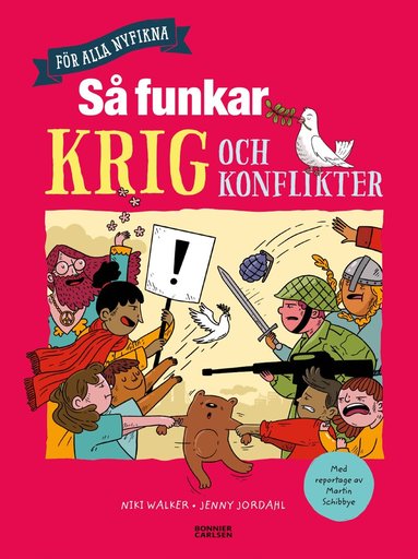 Niki Walker, Martin Schibbye - Så funkar krig och konflikter, Inbunden