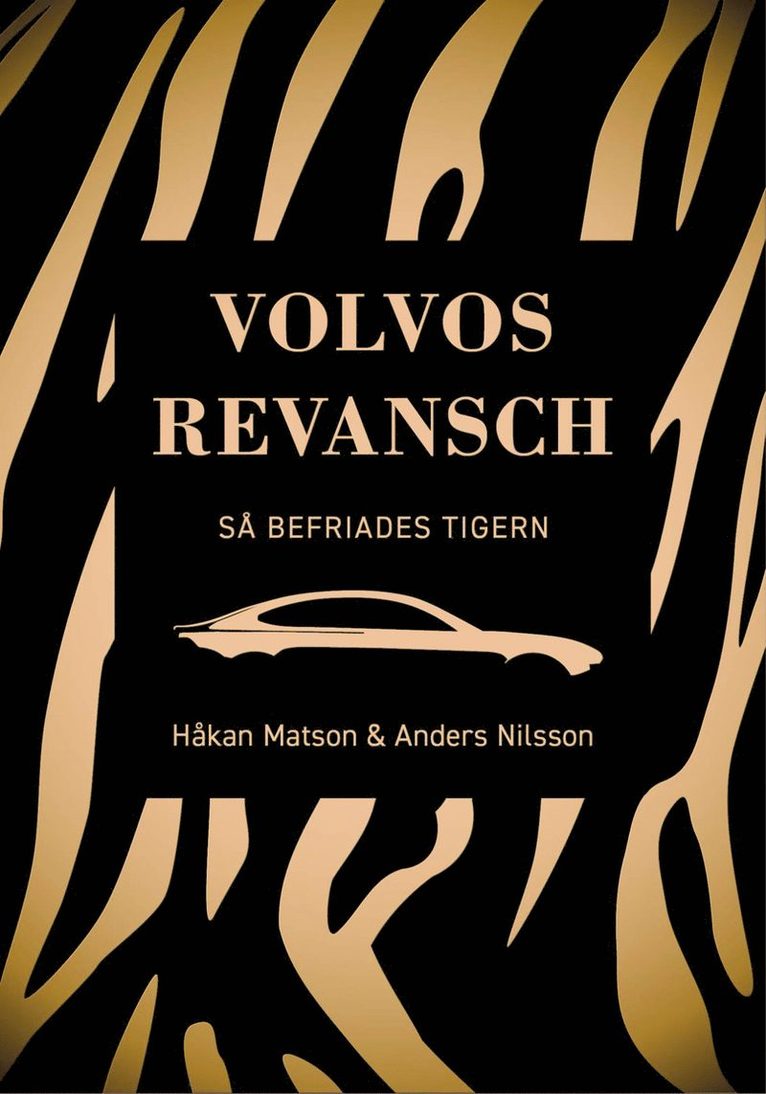 Volvos revansch : så befriades tigern 1