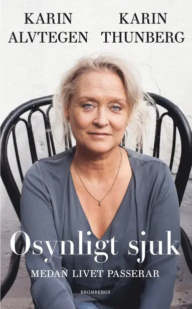 Karin Alvtegen, Karin Thunberg - Osynligt sjuk : medan livet passerar, Pocket
