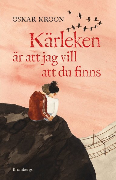 Oskar Kroon - Kärleken är att jag vill att du finns, Inbunden