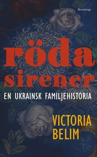 bokomslag Röda sirener : en ukrainsk familjehistoria