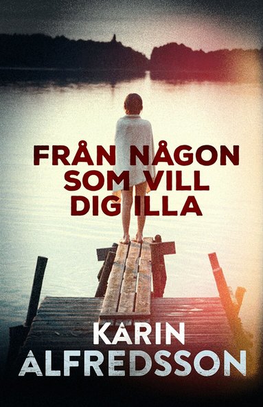 Karin Alfredsson - Från någon som vill dig illa, Pocket