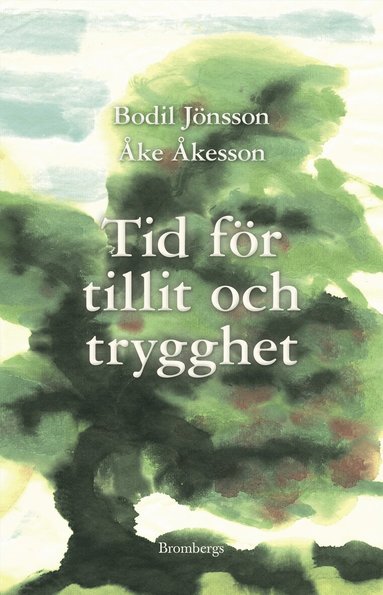 Bodil Jönsson, Åke Åkesson - Tid för tillit och trygghet, Häftad