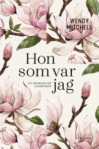 bokomslag Hon som var jag : en memoar om Alzheimer