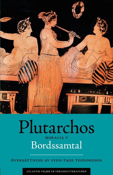 Plutarchos - Bordssamtal : Moralia V, Inbunden