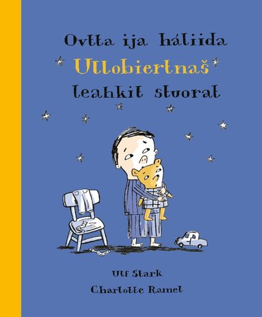Ulf Stark - Ovtta ija háliida Ullobiertnas leahkit stuorat, Inbunden