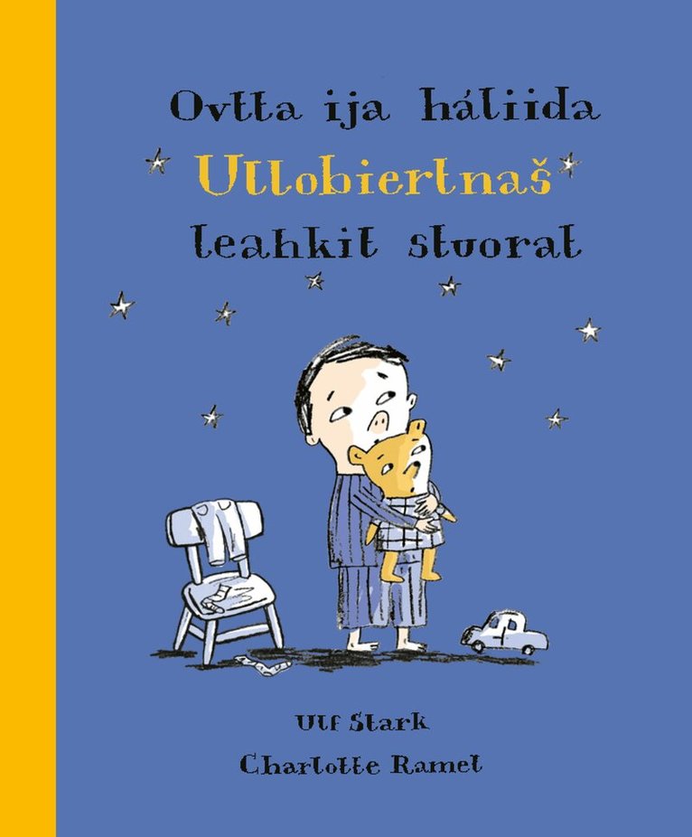 Ulf Stark - Ovtta ija háliida Ullobiertnas leahkit stuorat, Inbunden