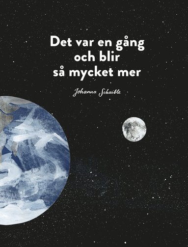 Johanna Schaible - Det var en gång och blir så mycket mer, Inbunden