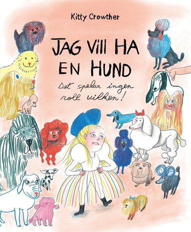 bokomslag Jag vill ha en hund : det spelar ingen roll vilken!