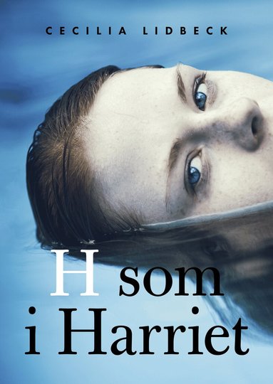 Cecilia Lidbeck - H som i Harriet, Inbunden