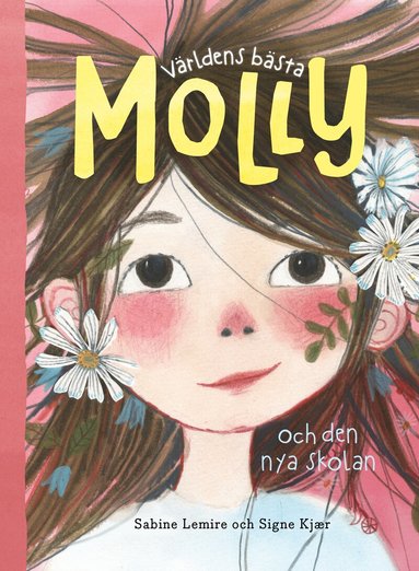 Sabine Lemire, Signe Kjaer - Världens bästa Molly och den nya skolan, Inbunden