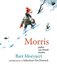 bokomslag Morris: pojken som hittade hunden